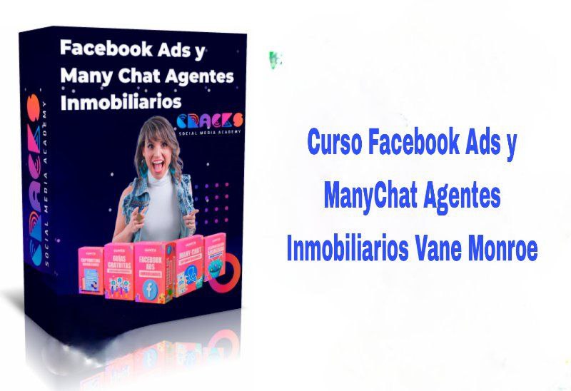 Curso Facebook Ads y ManyChat Agentes Inmobiliarios Vane Monroe