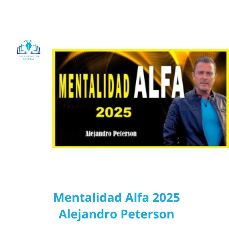 Mentalidad Alfa 2025 Alejandro Peterson