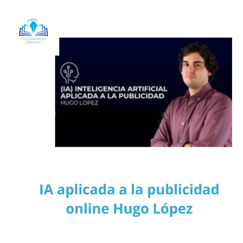 IA aplicada a la publicidad online Hugo López