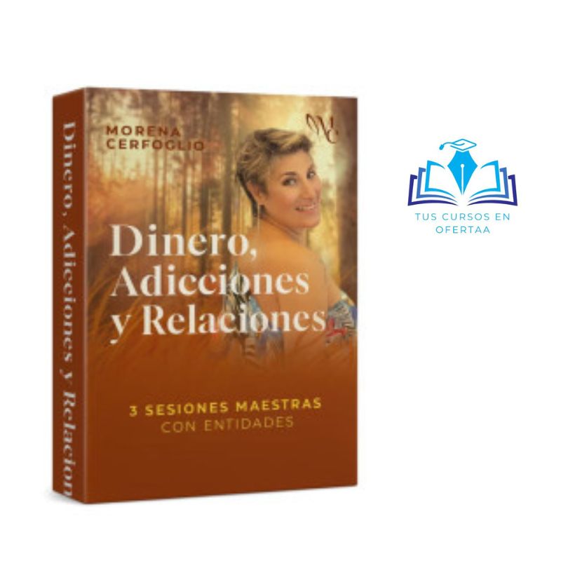 Dinero, Adicciones y Relaciones Morena Cerfoglio