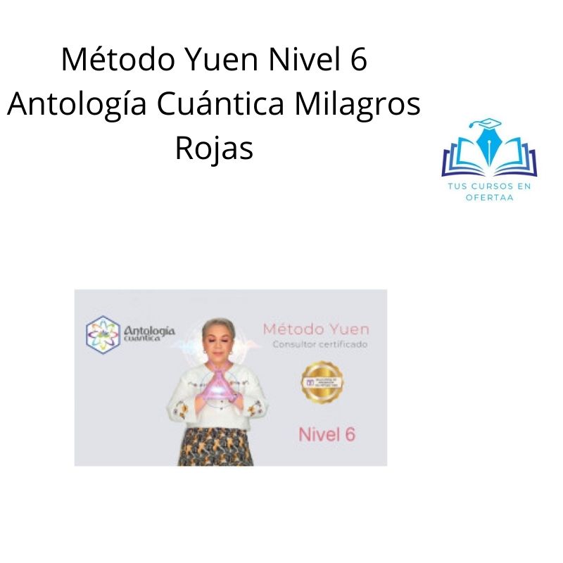 Método Yuen Nivel 6 Antología Cuántica Milagros Rojas