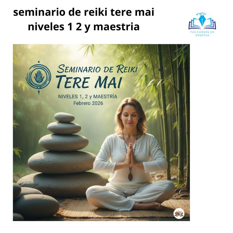 seminario de reiki tere mai niveles 1 2 y maestria