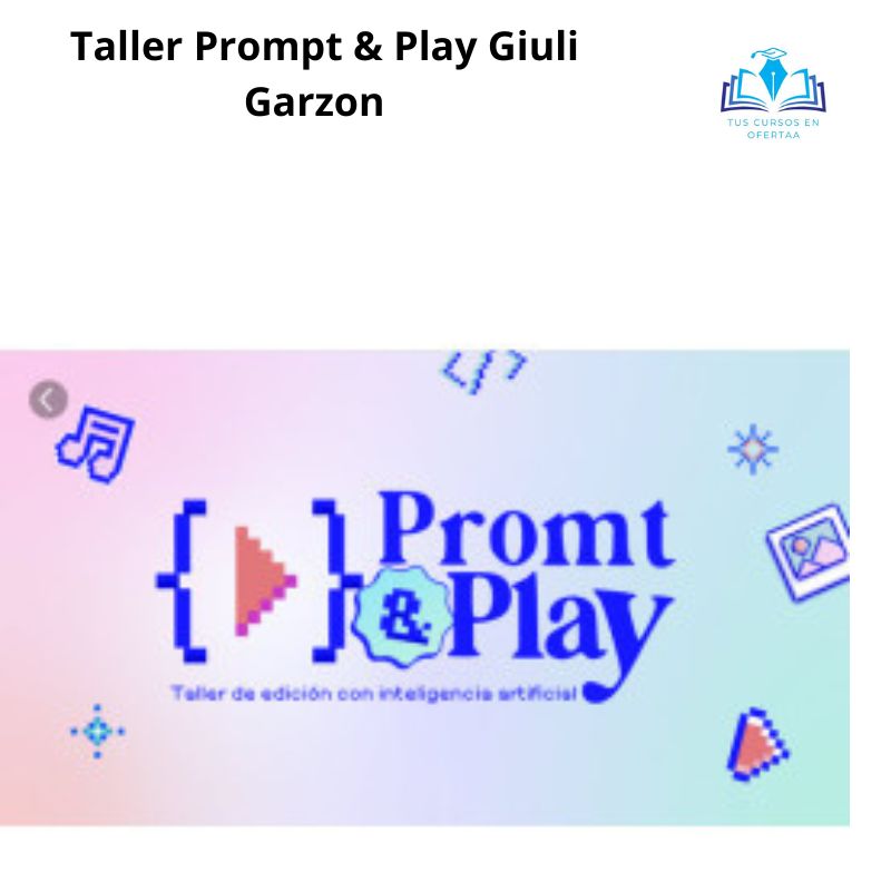 Taller Prompt & Play Giuli Garzon