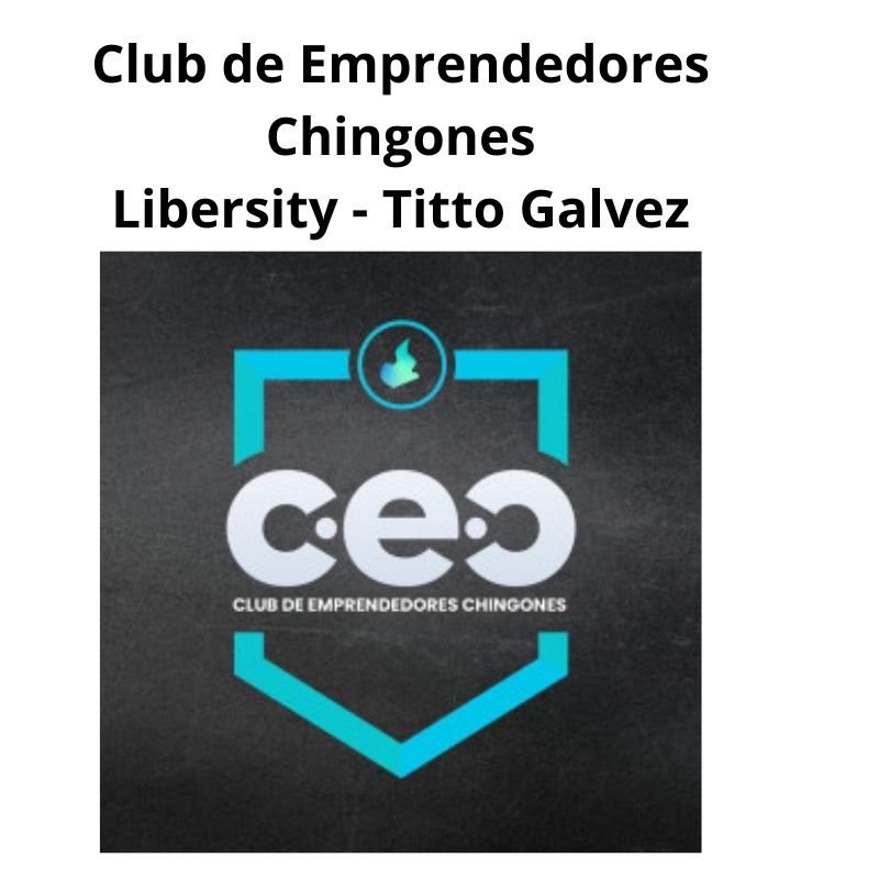 Club de Emprendedores Chingones Libersity Titto Galvez